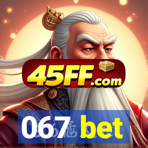 067 bet
